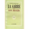 1451578749_livre.la.sarre.et.son.destin.jacques.dircks.dilly.editions.la.colombe