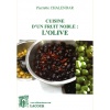 1497629162_livre.cuisine.d.un.fruit.noble.l.olive.pierrette.chalendar.editions.lacour.olle