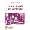 1504170401_livre.le.ver.a.soie.en.cevennes.jacques.guenard.editions.lacour.olle