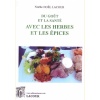 1532447639_livre.du.gout.et.la.sante.avec.les.herbes.et.les.epices.recettes.de.cuisine.editions.lacour.olle