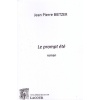 livre_le_prompt_t_roman_jean-pierre_bietzer_roman_ditions_lacour-oll