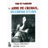 livre_vies_et_passions_anne_de_crussol_duchesse_duzs_simone_lheureux_ditions_lacour-oll_nimes