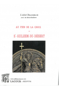 achat-livre-au_pied_de_la_croix_de_saint-guilhem-du-dsert-abb_beaumelle-hrault-reprint-diteur-lacour-oll