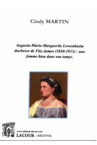 achat-livre-augusta-marie-marguerite-lowenhielm-duchesse_de_fitz-james-cindy_martin-lacour-oll_1485463548