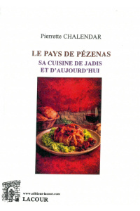achat-livre-le_pays_de_pzenas-sa_cuisine_de_jadis_et_daujourdhui-pierrette_chalendar-lacour-oll_1916994914