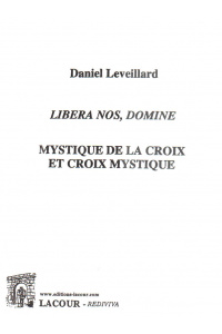 achat-livre-mystique_de_la_croix_et_croix_mystique_daniel_leveillard_editions_lacour-oll-nimes-diteur_1290561961