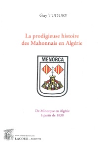 achat-livre-histoire-mahonnais-pieds-noirs-guy-tudury-diteur-lacour-oll-nimes