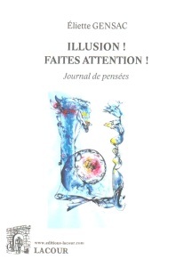 achat-livre-illusion-faites-attention-journal_de_penses-liette_gensac-lacour-oll_1374160681