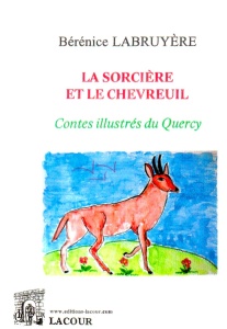 achat-livre-la_sorcire_et_le_chevreuil-contes_illustrs_du_quercy-brnice_labruyre-lacour-oll