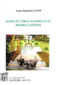 livre-achat-roman-rgional-joies_et_tribulations_dun_maire_landais-_jean-baptiste_lon-ditions-lacour-oll