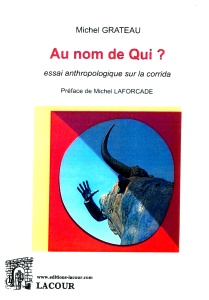 achat-livre-au_nom_de_qui-michel_grateau-essai_anthropologique_sur_la_corrida-lacour-oll-nimes
