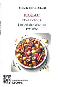 achat-livre-figeac_et_alentour-une_cuisine_dantan_revisite-pierrette_chalendar-lacour-oll