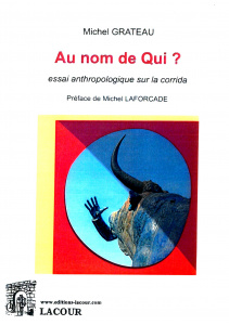 achat-livre-au_nom_de_qui-michel_grateau-essai_anthropologique_sur_la_corrida-lacour-oll-nimes