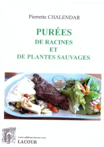 achat-livre-recettes-cuisine-pures-racines-plantes_sauvages-pierrette_chalendar-ditions_lacour-oll