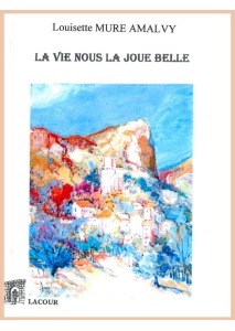 achat-livre-la-vie-nous-la-joue-belle-roman-louisette_mure_amalvy-ditions-lacour-oll-nimes