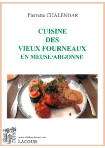 achat-livre-recettes-cuisine-meuse-vieux-fourneaux-argonne-pierrette_chalendar-diteur-christian-lacour-oll-nimes_481735856
