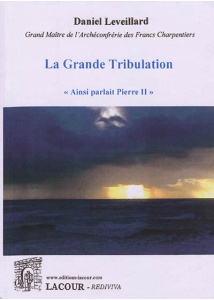 livre-la_grande_tribulation-daniel_leveillard-essai-esoterisme-lacour-olle-nimes