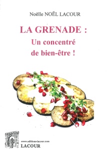 livre_la_grenade_noelle_noel_lacour_recettes_de_cuisine_bien-tre_ditions_lacour-oll