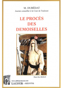achat-livre-le_procs_des_demoiselles-m_dubdat-reprint-arige-ditions-lacour-oll-nmes-ditions