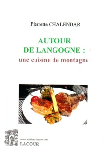 achat-livre-autour_de_langogne-une_cuisine_de_montagne-pierrette_chalendar-lozre-lacour-oll-nimes