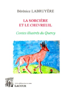 achat-livre-la_sorcire_et_le_chevreuil-contes_illustrs_du_quercy-brnice_labruyre-lacour-oll