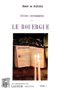 livre_tudes_historiques_sur_le_rouergue_livre_dor_du_rouergue_tome_i_baron_de_gaujal_aveyron_ditions_lacour-oll