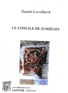 livre_le_concile_de_jumiges_daniel_leveillard_ditions_lacour-oll_nimes
