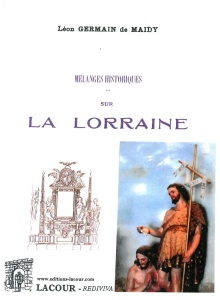 livre_mlanges_historiques_sur_la_lorraine_lon_germain_de_maidy_ditions_lacour-oll