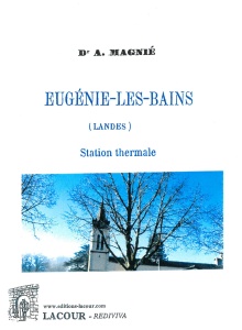 livre_notice_sur_eugnie-les-bains_docteur_a__magni_landes_ditions_lacour-oll_nimes