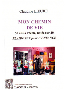 achat-livre-mon_chemin_de_vie-50_ans__lcole_note_sur_20_plaidoyer_pour_lenfance_claudine_lieure_lacour-oll_617834118