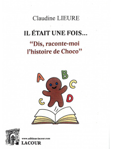 achat-livre-il_tait_une_fois-dis-moi_lhistoire_de_choco-claudine_lieure-lacour-oll-diteur-jeunesse