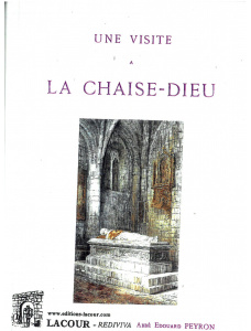 achat-livre-une_visite__la_chaise-dieu-abb_douard_peyron-haute-loire-ditions_lacour-olle