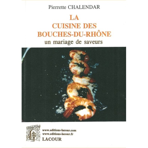 1398520263_livre.lacour.nimes.la.cuisine.des.bouches.du.rhone.un.mariage.de.saveurs.pierrette.chalendar