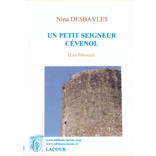 1401097237_un.petit.seigneur.cevenol.nina.desbayles.roman.cevenol.editions.lacour.olle.nimes