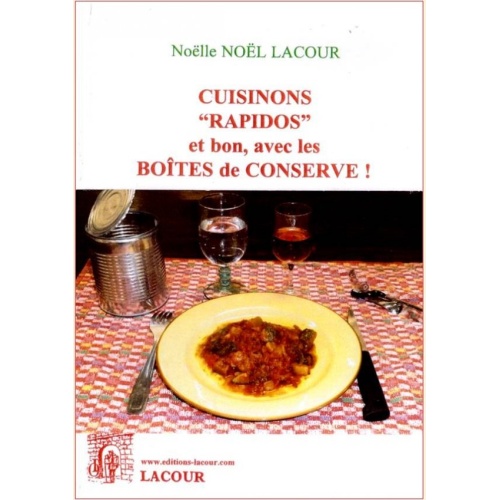 1402489916_livre.recettes.de.cuisine.cuisinons.rapidos.et.bon.avec.les.boites.de.conserves.noelle.noel.lacour.editions.lacour.olle.nimes