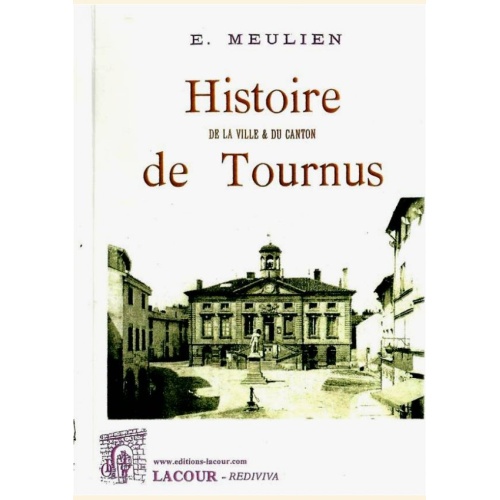 1405757306_histoire.de.la.ville.et.du.canton.de.tournus.e.meulien.reedition.reprint.editions.lacour.olle.nimes.1857