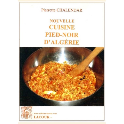 1406281457_nouvelle.cuisine.pied.moir.d.algerie.pierrette.chalendar.cuisine.pied.noir.editions.lacour.olle