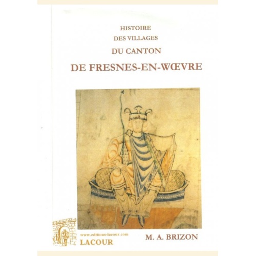 1406908500_histoire.des.villages.du.canton.de.fresnes.en.woevre.m.a.brizon.meuse.reedition.editions.lacour.olle.nimes