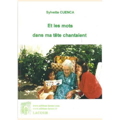 1408784079_et.les.mots.dans.ma.tete.chantaient.sylvette.cuenca.livre.recit.roman.editions.lacour.olle