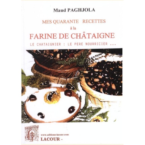 1410790441_mes.quarante.recettes.a.la.farine.de.chataigne.maud.paghjola.corse.editions.lacour.olle