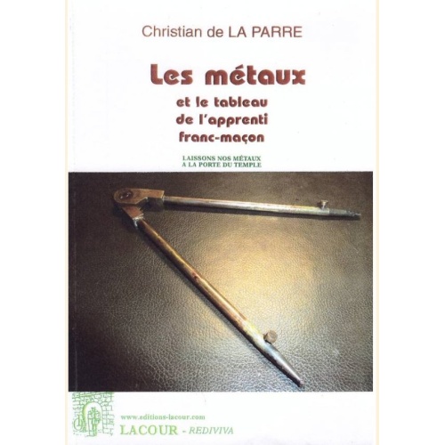 1410797167_les.metaux.et.le.tableau.de.l.apprenti.franc.macon.christian.de.la.parre.editions.lacour.olle
