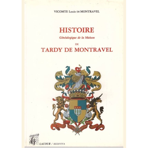 1411223824_histoire.genealogique.de.la.maison.de.tardy.de.montravel.vicomte.louis.de.montravel.editions.lacour.olle