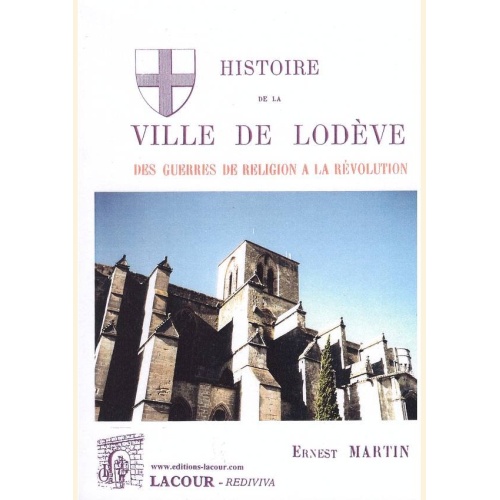 1411225426_histoire.de.la.ville.de.lodeve.des.guerres.de.religion.a.la.revolution.ernest.martin.editions.lacour.olle