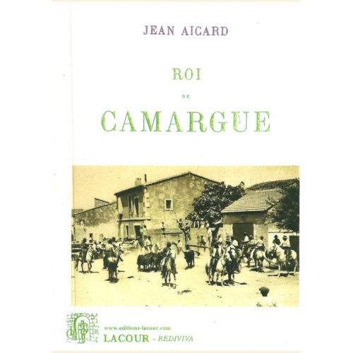 1413213793_livre.roi.de.camargue.jean.aicard.editions.lacour.olle