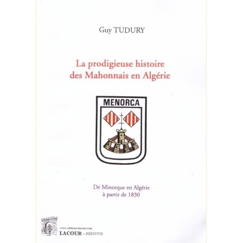 1413302284_livre.la.prodigieuse.histoire.des.mahonnais.en.algerie.editions.lacour