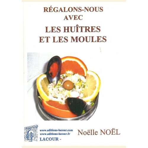 1414250478_livre.regalons.nous.avec.les.moules.et.les.huitres.noelle.noel.lacour.editions.lacour.olle