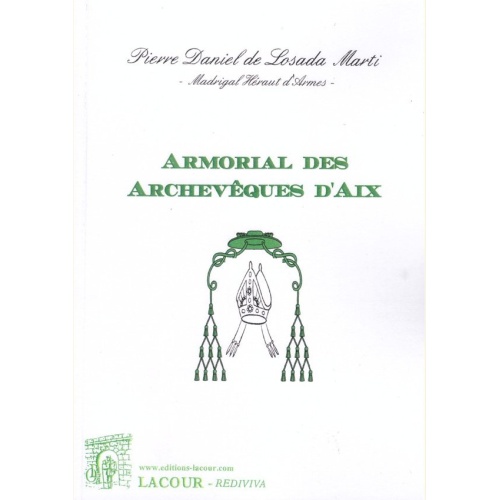 1415987506_livre.armorial.des.archeveques.d.aix.pierre.daniel.de.losada.marti.heraldisme.editions.lacour.olle