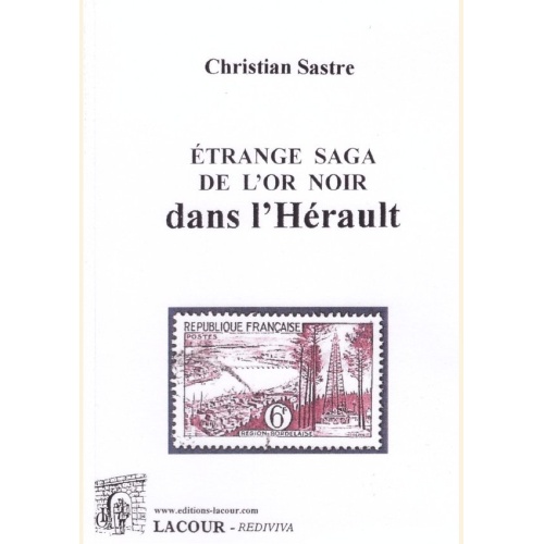 1416563526_livre.etrange.saga.de.l.or.noir.dans.l.herault.christian.sastre.editions.lacour.olle
