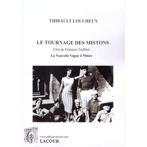 1416987944_livre.le.tournage.des.mistons.thibault.loucheux.film.de.francois.truffaut.editions.lacour.olle