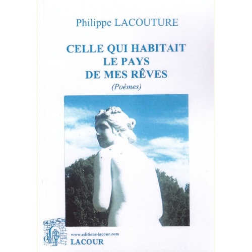 1416992404_livre.celle.qui.habitait.le.pays.de.mes.reves.poemes.philippe.lacouture.editions.lacour.olle